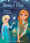Disney Frozen Anna & Elsa Book 2 Memory and Magic: Sisterhood is the Strongest Magic by Erica David