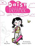Daisy Dreamer and the Totally True Imaginary Friend by Holly Anna