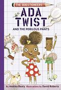 Ada Twist and the Perilous Pants by Andrea Beaty, Bahni Turpin