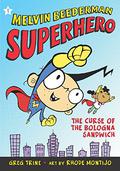 The Curse of the Bologna Sandwich (Melvin Beederman Superhero #1) by Greg Trine