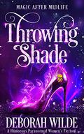 Throwing Shade by Deborah Wilde