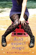 Don't Expect Magic (Magic #1) by Kathy McCullough