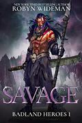 Savage by Robyn Wideman