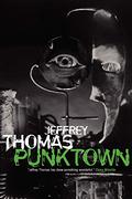 Punktown by Jeffrey Thomas, Michael Marshall Smith