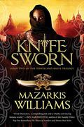 Knife Sworn (Tower and Knife Trilogy #2) by Mazarkis Williams