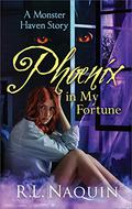 Phoenix in My Fortune by R.L. Naquin
