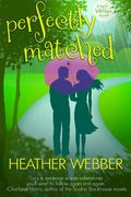 Perfectly Matched by Heather Webber