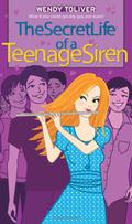 The Secret Life of a Teenage Siren  (Simon Romantic Comedies) by Wendy Toliver