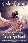 Totally Spellbound by Kristine Grayson, Kristine Kathryn Rusch
