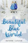 Beautiful Blue World (Beautiful Blue World #1) by Suzanne LaFleur