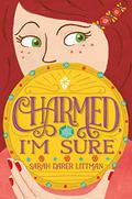 Charmed, I'm Sure by Sarah Darer Littman