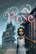 Rose by Holly Webb