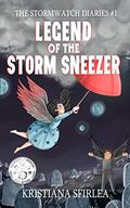 Legend of the Storm Sneezer (The Stormwatch Diaries #1) by Kristiana Sfirlea
