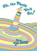 Oh, the Places You'll Go! by Dr. Seuss