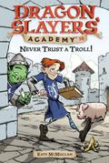 Never Trust a Troll! by Kate McMullan