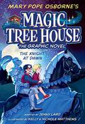 The Knight at Dawn (Magic Tree House Graphic Novel #2) by Mary Pope Osborne