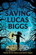 Saving Lucas Biggs by Marisa de los Santos