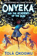 Onyeka and the Academy of the Sun by Tọlá Okogwu