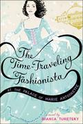 The Time-Traveling Fashionista at the Palace of Marie Antoinette (The Time-Traveling Fashionista #2) by Bianca Turetsky