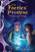 Wishes and Wings (The Faeries' Promise #3) by Kathleen Duey