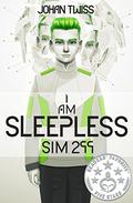 Sim 299 (I Am Sleepless #1) by Johan Twiss