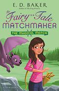 The Magical Match (The Fairy-Tale Matchmaker #4) by E.D. Baker