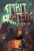 Spirit Hunters (Spirit Hunters #1) by Ellen Oh