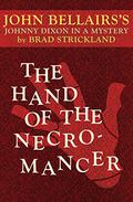 The Hand of the Necromancer (Johnny Dixon #10) by John Bellairs
