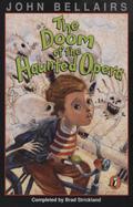 The Doom of the Haunted Opera by Brad Strickland, John Bellairs