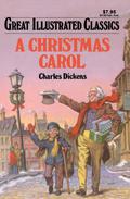 A Christmas Carol  (Great Illustrated Classics) by Malvina G. Vogel, Charles Dickens