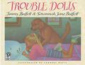 Trouble Dolls by Jimmy Buffett
