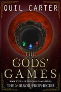 The Mirror Prophecies Book 2: Volume 1 (The Gods' Games #3) by Quil Carter