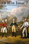 Alt Hist Issue 7: The Magazine of Historical Fiction and Alternate History by Andrew Knighton