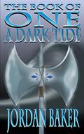 A Dark Tide (Book of One #6) by Jordan Baker