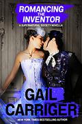 Romancing the Inventor by Gail Carriger