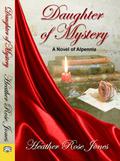 Daughter of Mystery (Alpennia #1) by Heather Rose Jones