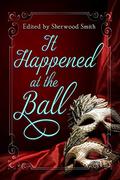 It Happened at the Ball by Brenda W. Clough
