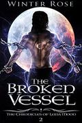 The Broken Vessel (The Chronicles of Luna Moon #2) by Winter Rose