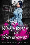 The Werewolf of Whitechapel by Suzannah Rowntree
