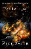 Pax Imperia (The Redemption Trilogy #3) by Mike Smith