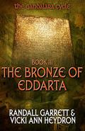 The Bronze of Eddarta (Gandalara Cycle #3) by Vicki Ann Heydron