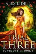 Trial of Three by Alex Lidell