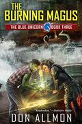 The Burning Magus (Blue Unicorn #3) by Don Allmon