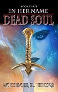 Dead Soul by Michael R. Hicks