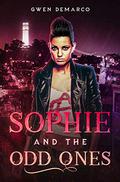 Sophie and the Odd Ones by Gwen DeMarco