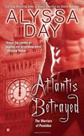 Atlantis Betrayed by Alyssa Day