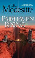 Fairhaven Rising (The Saga of Recluce #22) by L.E. Modesitt Jr.