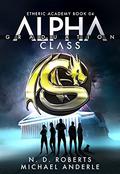 Alpha Class: Graduation by N.D. Roberts, Michael Anderle