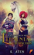 Elemental Attraction (Myth World #1) by K. Aten