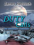 Duty Calls: The adventure continues by James Haddock